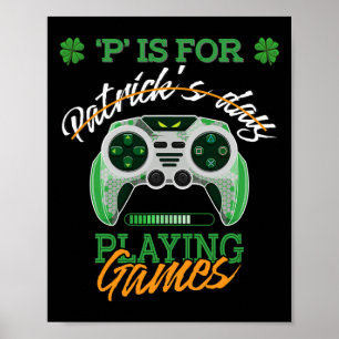 St Patrick Day Irish Kids Gamer P is for play V Poster