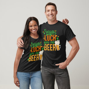 St. Patrick Day Vergessen Glück geben Sie mir Bier T-Shirt