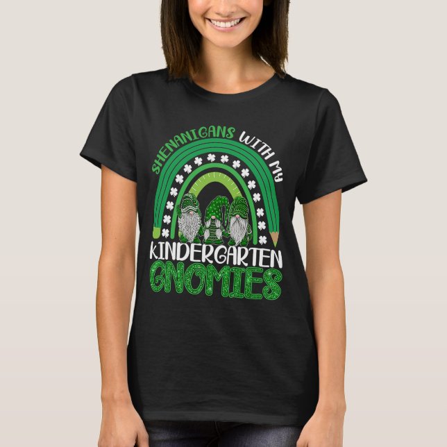 St Patrick Gnomes Shenanigans mit meinem Kindergar T-Shirt (Vorderseite)