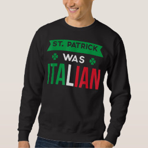 St Patrick: Italienische Flagge Sweatshirt