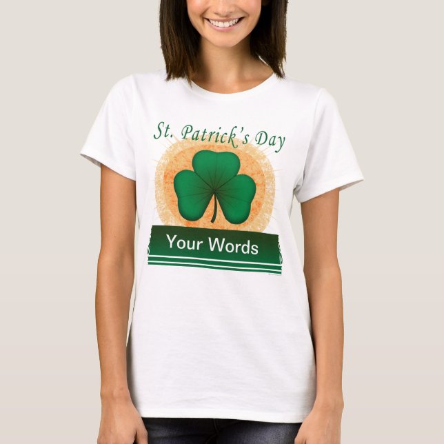 St Patrick Kleeblatt Ihre Wörter T-Shirt (Vorderseite)
