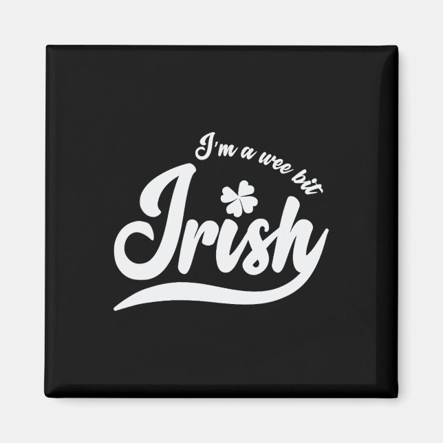 St Patrick`s Day I`m A Wee Bit Irish Magnet (Vorne)