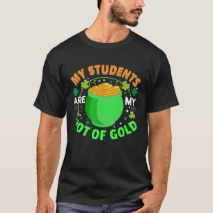 St Patrick s Day Meine Schüler sind mein Goldtopf T-Shirt