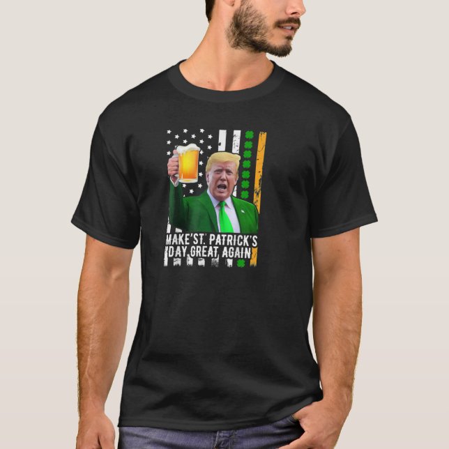 St Patrick_s Day wieder groß machen Funny Trump T-Shirt (Vorderseite)