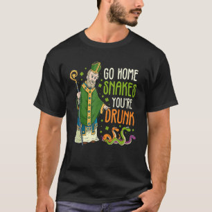 St Patrick Snakes Go Zuhause Sie sind Betrunken Fu T-Shirt