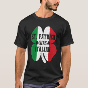 St Patrick war das italienische St Patrick's Day K T-Shirt