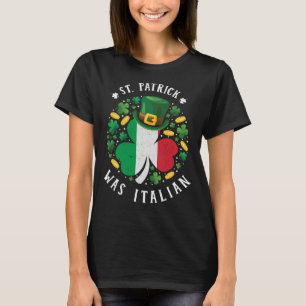 St Patrick war das italienische St. Patrick's Day  T-Shirt
