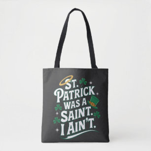 St. Patrick war ein Heiliger, ich bin nicht lustig