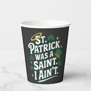 St. Patrick war ein Heiliger, ich bin nicht lustig Pappbecher