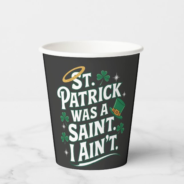 St. Patrick war ein Heiliger, ich bin nicht lustig Pappbecher (Vorderseite)