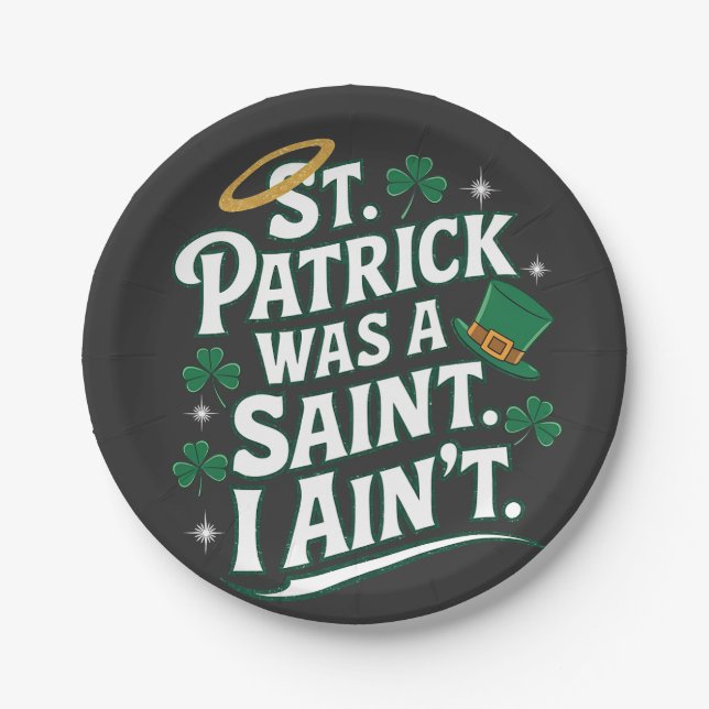 St. Patrick war ein Heiliger, ich bin nicht lustig Pappteller (Vorderseite)