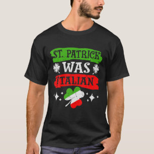 St. Patrick war italienischer St. Patricks Day Fun T-Shirt