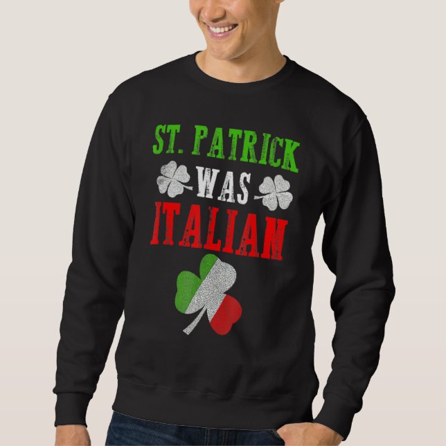 St Patrick war italienischer St Patrick's Day Funn Sweatshirt (Vorderseite)