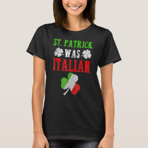 St Patrick war italienischer St Patrick's Day Funn T-Shirt