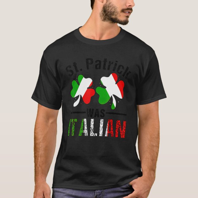 St Patrick Was Italian Italy Shamrock Flag Funny M T-Shirt (Vorderseite)
