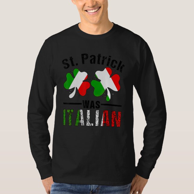 St Patrick Was Italian Italy Shamrock Flag Funny M T-Shirt (Vorderseite)