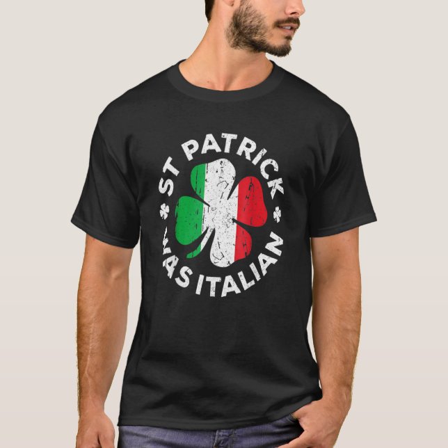 St Patrick Was Italian Shamrock Italy Flag T-Shirt (Vorderseite)