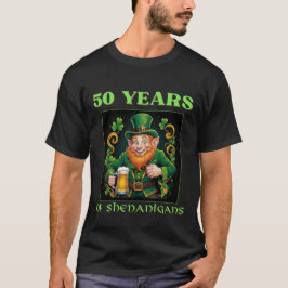 St Patrick's Day 50 Years Of Shenanigans Birthday T-Shirt