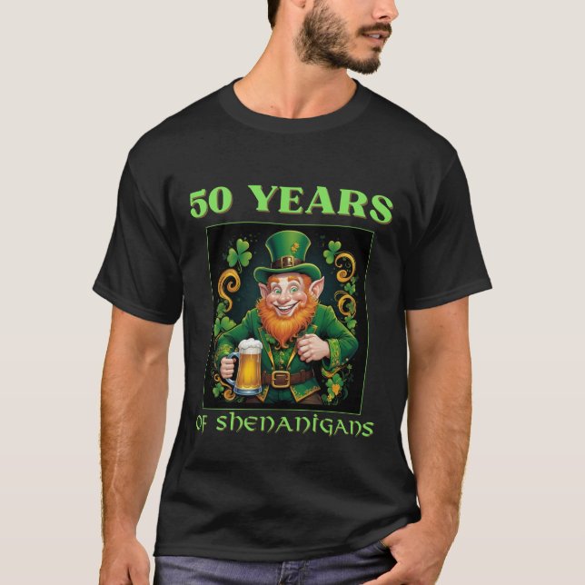 St Patrick's Day 50 Years Of Shenanigans Birthday T-Shirt (Vorderseite)