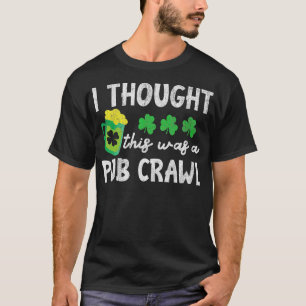 St Patricks Day 5K ich dachte, das war ein Pub Fun T-Shirt