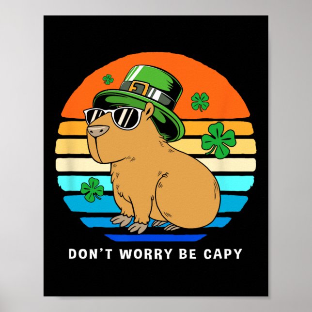 St Patricks Day Capybyra Keine Sorge Sei Capy 1  Poster (Vorne)