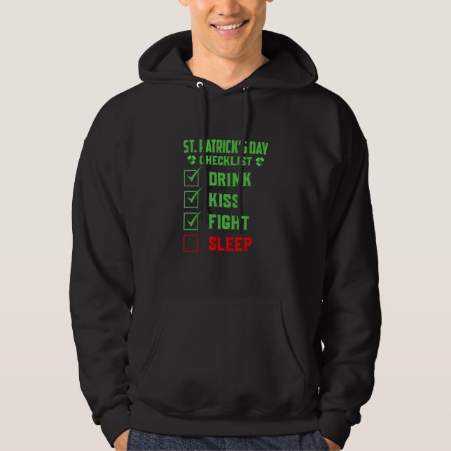 St Patricks Day Checklist Drink Kiss Fight Sleep L Hoodie (Vorderseite)