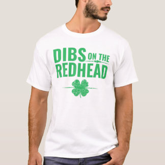 St Patricks Day - Dibs on Redhead T-Shirt
