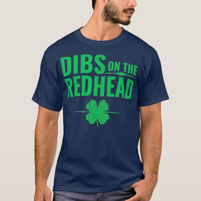 St Patricks Day Dibs on Redhead T-Shirt (Vorderseite)