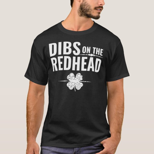 St Patrick's Day - Dibs on the Redhead T-Shirt (Vorderseite)