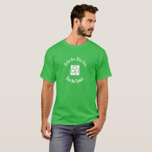 St Patrick's Day Erin Go Bra-less Free die Twins! T-Shirt