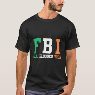 St Patrick's Day FBI Vollblutirisch T-Shirt