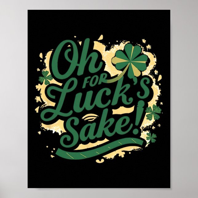St Patrick's Day Funny Oh für Lucks Sake Clover Poster (Vorne)