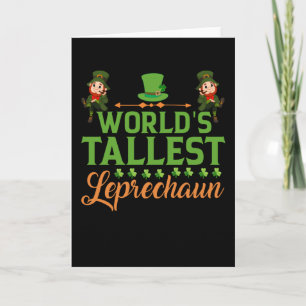 St. Patrick's Day Funny World's Tallest Leprechaun Karte