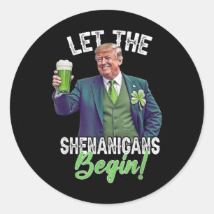St Patricks Day Gelassen Die Shenanigans beginnen Runder Aufkleber