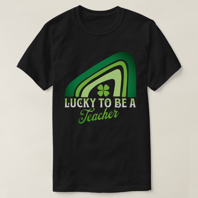 St Patricks Day - Glück, Lehrerin zu werden Regenb T-Shirt (Design vorne)
