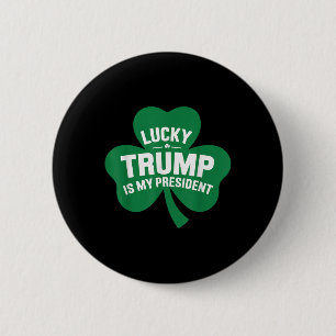 St Patricks Day Glück Trump ist mein Präsident Button