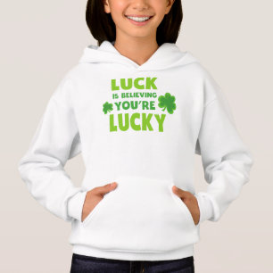 St. Patrick's Day, glücklich, du glaubst glücklich Hoodie