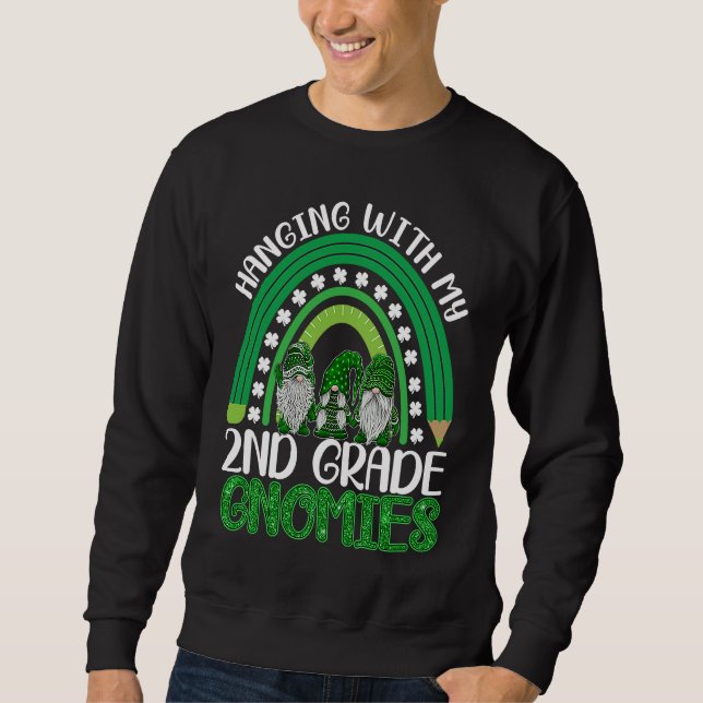 St Patricks Day Gnomes Hanging With My 2nd Grade G Sweatshirt (Vorderseite)