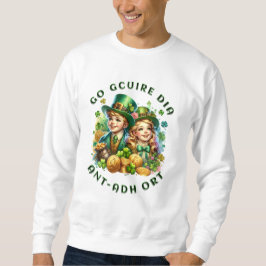 St Patrick's Day | Go gcuire Dia an t-ádh ort Sweatshirt