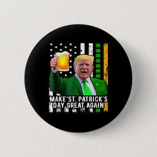 St. Patrick's Day Great Again Funny Trump 1 Button