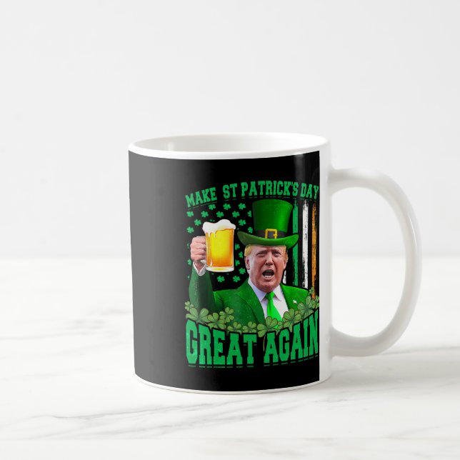 St. Patrick's Day Great Again Funny Trump 3 Kaffeetasse (Rechts)
