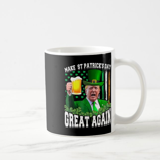 St. Patrick's Day Great Again Funny Trump Kaffeetasse (Rechts)