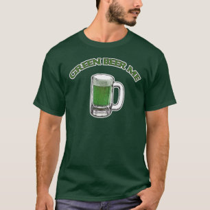 St. Patrick's Day Green Beer Me T - Shirt