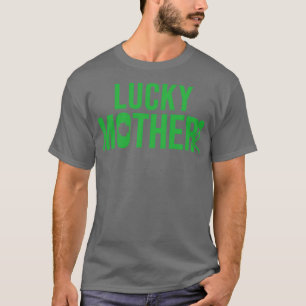 St Patricks Day, Grunt Style Lucky Mutter T-Shirt