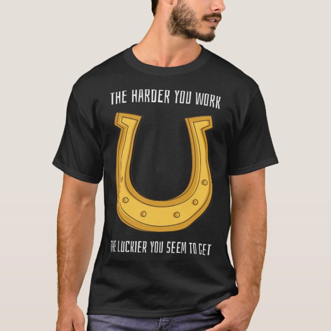 St Patrick's Day Harder Work Luckier T-Shirt (Vorderseite)