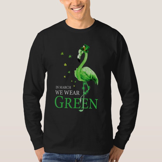 St Patrick's Day In March We Wear Green Funny Flam T-Shirt (Vorderseite)