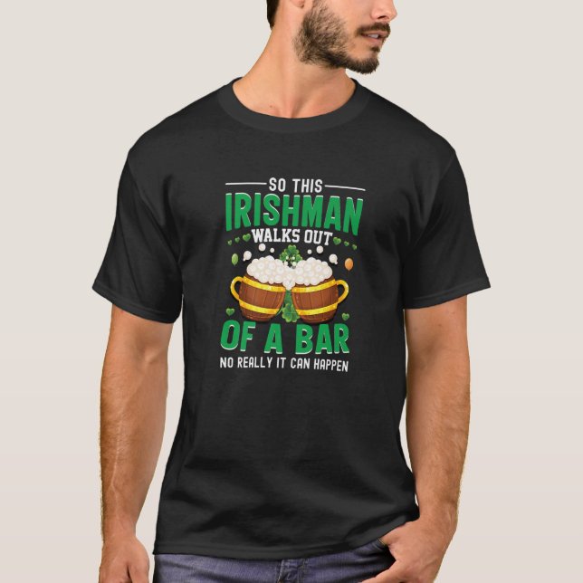 St. Patrick's Day Ire geht aus einem Bar-Joke T-Shirt (Vorderseite)