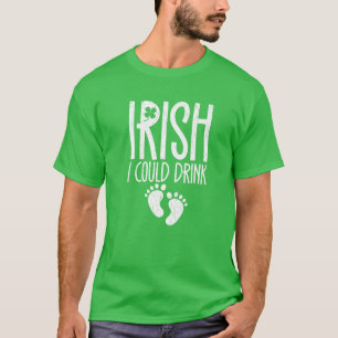 St. Patrick's Day Irish Funny Drink Schwangere Luc T-Shirt