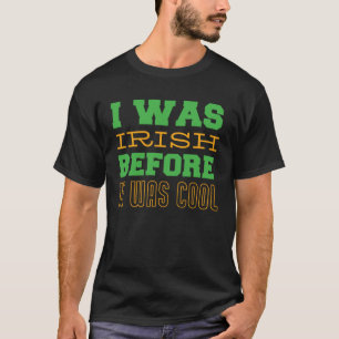 St Patrick's Day Irish Lucky Ich war vor ihm irisc T-Shirt