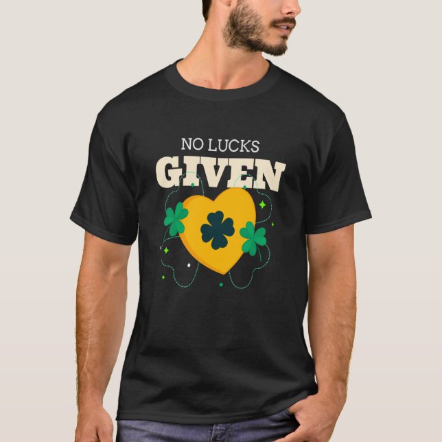 St Patricks Day Irish No Lucks Given Lucky C T-Shirt (Vorderseite)